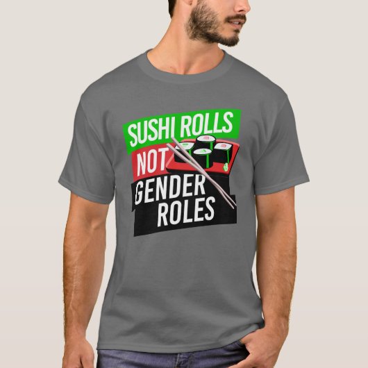 Sushi Rolls not Gender Roles T-shirt (Voorkant)