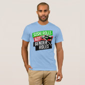 Sushi Rolls not Gender Roles T-shirt (Voorkant volledig)