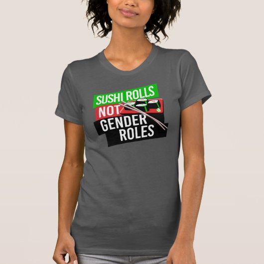 Sushi Rolls not Gender Roles T-shirt (Voorkant)