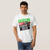 Sushi Rolls not Gender Roles T-shirt (Voorkant volledig)