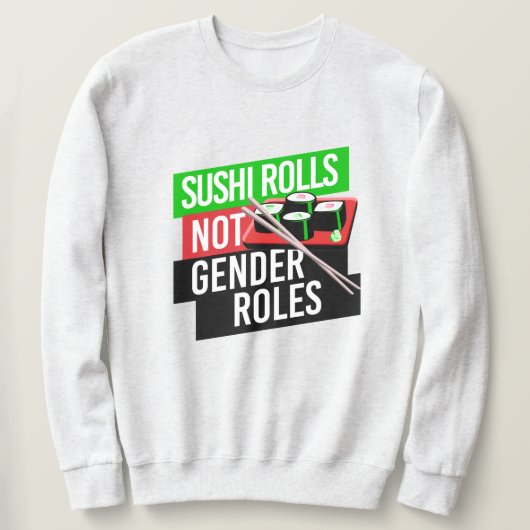 Sushi Rolls not Gender Roles Trui (Design voorkant)