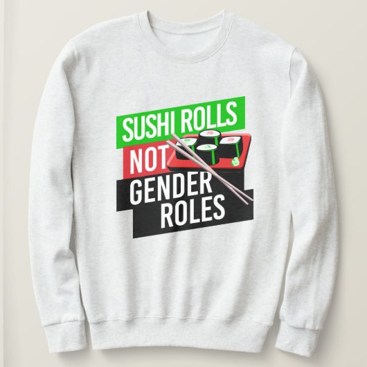 Sushi Rolls not Gender Roles Trui (Design voorkant)
