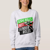 Sushi Rolls not Gender Roles Trui (Voorkant)
