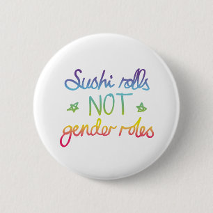 Sushi rolt niet genderrollen ronde button 5,7 cm