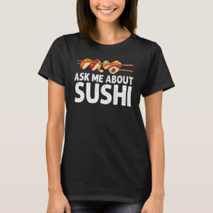 Sushi voor mannen Sushi Roll Vinegared Rice T-shirt