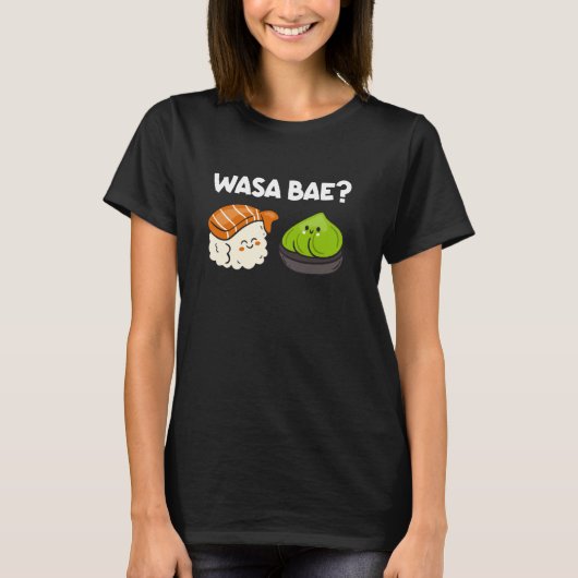 Sushi Wasabi Wasa Bae T-shirt (Voorkant)