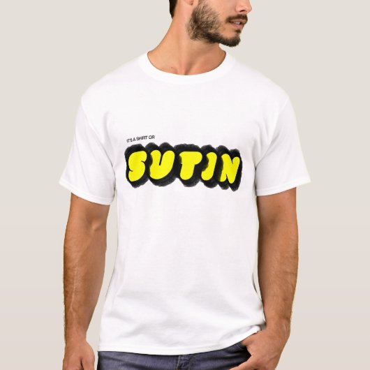sutine - het is een shirt of een sutine (Voorkant)