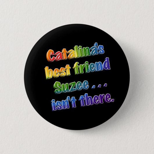 Suzee is er niet ronde button 5,7 cm (Voorkant)