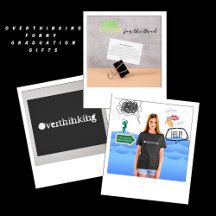Overthinking Funny Graduation Gifts