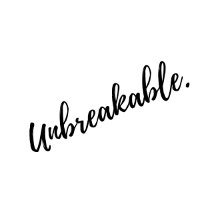 "Unbreakable" Collection