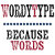 Wordy Type