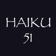 HAIKU 51