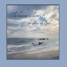 The heavens declare the glory of God