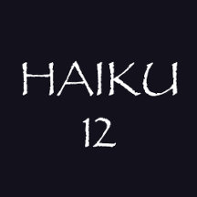 HAIKU 12