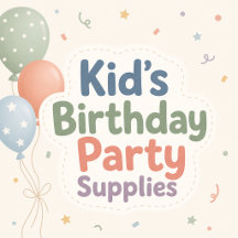 Kids Birthday Party Supplies