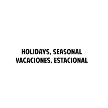 Holidays, Seasonal