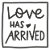 Love Has Arrived