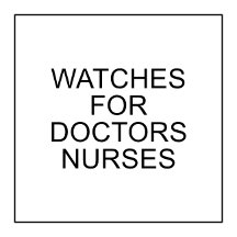 Watches for Doctors and Nurses