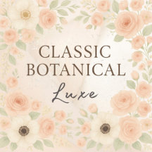 Classic Botanical Luxe