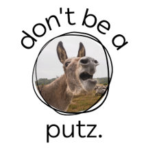 Don't be a Putz (with a Donkey)