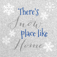 There's SNOW Place Like Home!  