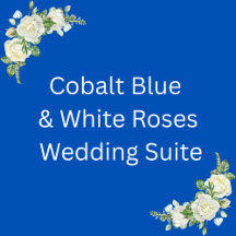 Cobalt Blue & White Roses Wedding Suite Collection