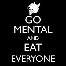 Go Mental And Eat Everyone