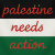 palestineneedsaction