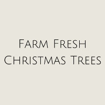 Farm Fresh Christmas Trees
