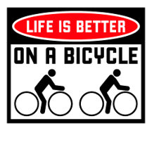 Life is Better on a Bicycle Cycling Quote Sport