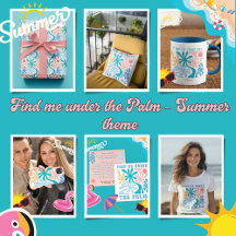 Find me under the Palm - Summer theme