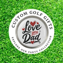  Custom Golf Gifts:  Love You Dad