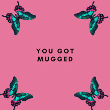 You Got Mugged - Praise to success