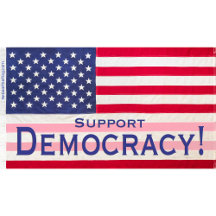 Support Democracy! American Flag - Horizontal 
