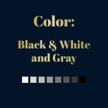 Color - Black, White and/or Gray - Colorless