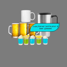 Mugs, thermal mug,beer & shot glasses