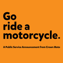 Go Ride A Motorcycle.