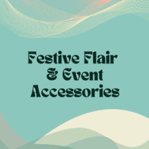 Festive Flair & Event Accessories