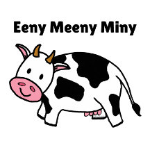 Eeny Meeny Miny Moo Cow
