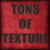 Tons of Texture