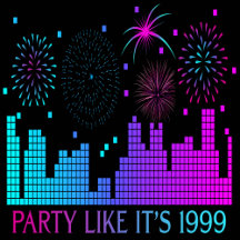 Party Like It's 1999®™ Official Merch - Design 04