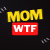 MomWTF