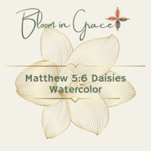 Matthew 5:6 Daisies Watercolor