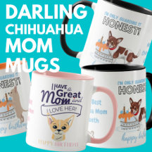 Chihuahua Mom Mugs - Personalized