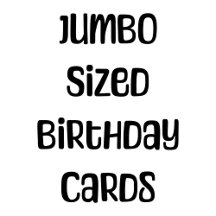 Personalized Jumbo Sized Birthday Cards