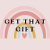 Get That Gift