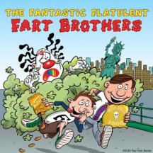 The Fantastic Flatulent Fart Brothers