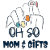 Oh So Mom & Gifts