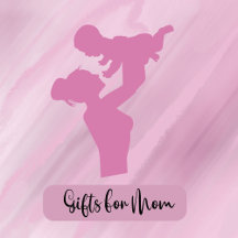 Gifts For Mom
