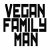 Vegan Family Man